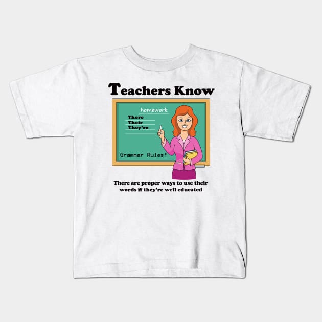 Teachers Know Grammar Rules Kids T-Shirt by ninasilver